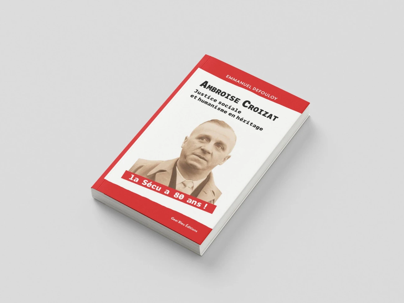 Un livre pour redonner sa juste place à Ambroise Croizat Sécurité sociale Histoire 